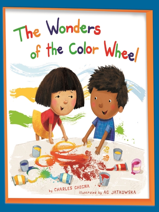 Title details for The Wonders of the Color Wheel by Charles Ghigna - Available